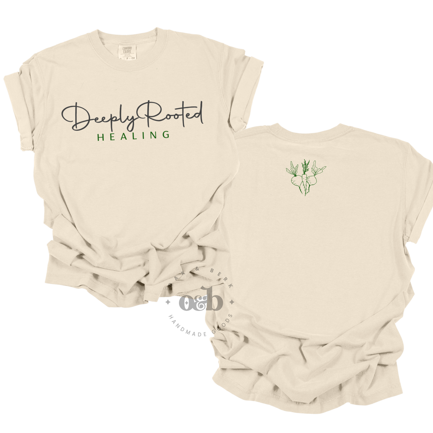 Deeply Rooted Healing | Comfort Colors Tee, Simple + Back